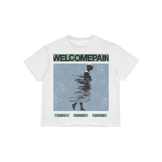 Welcome Pain T Shirt